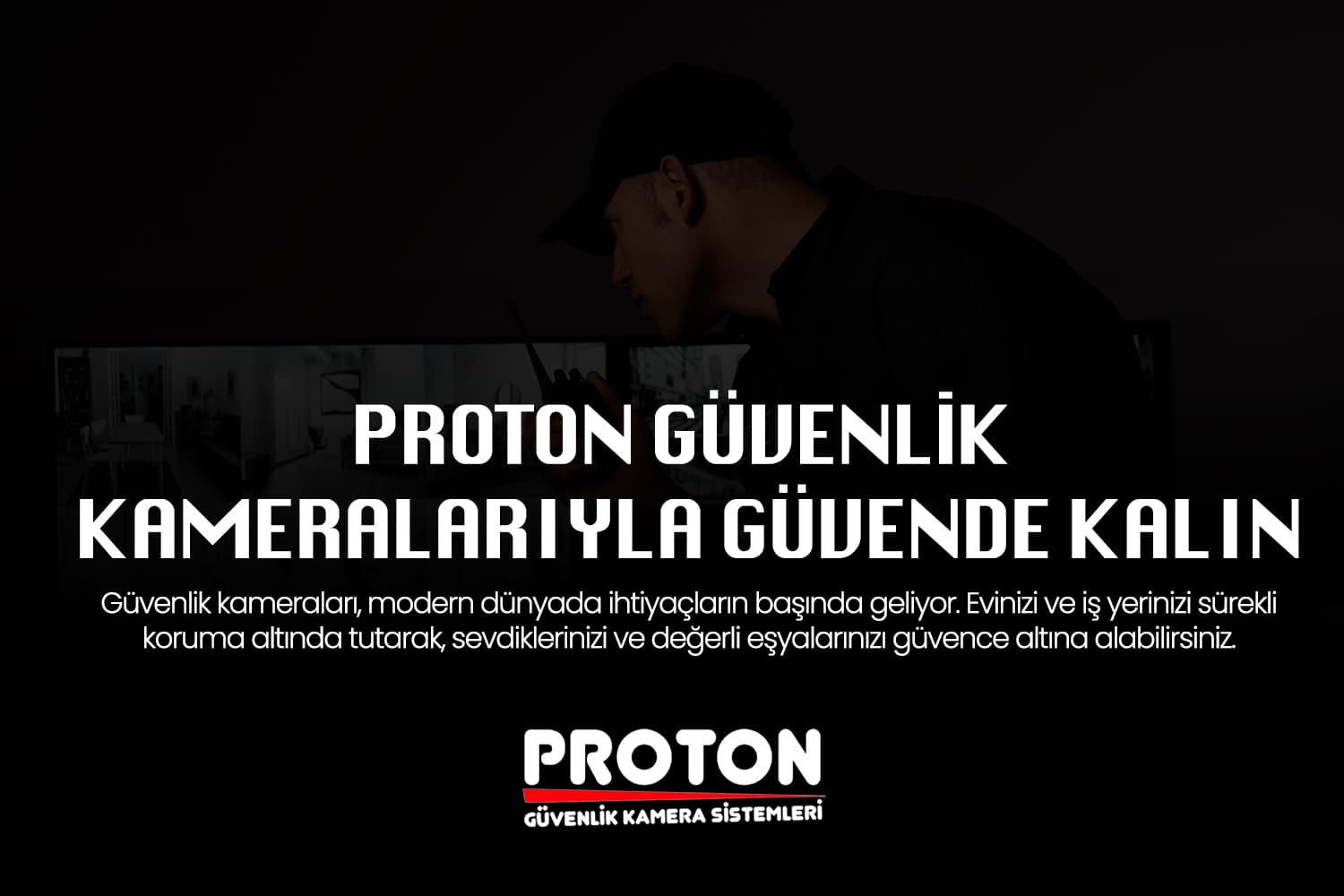 Proton Güvenlik Kamerası ile Evinizde ve İş Yerinizde Güvenliği Sağlayın